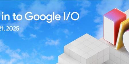 جوجل تعلن 20-21 مارس موعد انعقاد مؤتمرها السنوي للمطورين Google I/O 2025 - عرب فايف